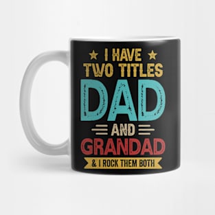 I Have Two Titles Dad And Grandad Funny Fathers Day Mug